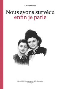 « Nous avons survécu. Enfin je parle » de Léon Malmed, éditions Zea Books, juillet 2014. (en couverture : Léon et Rachel Malmed à Saint Quentin, 1948).
