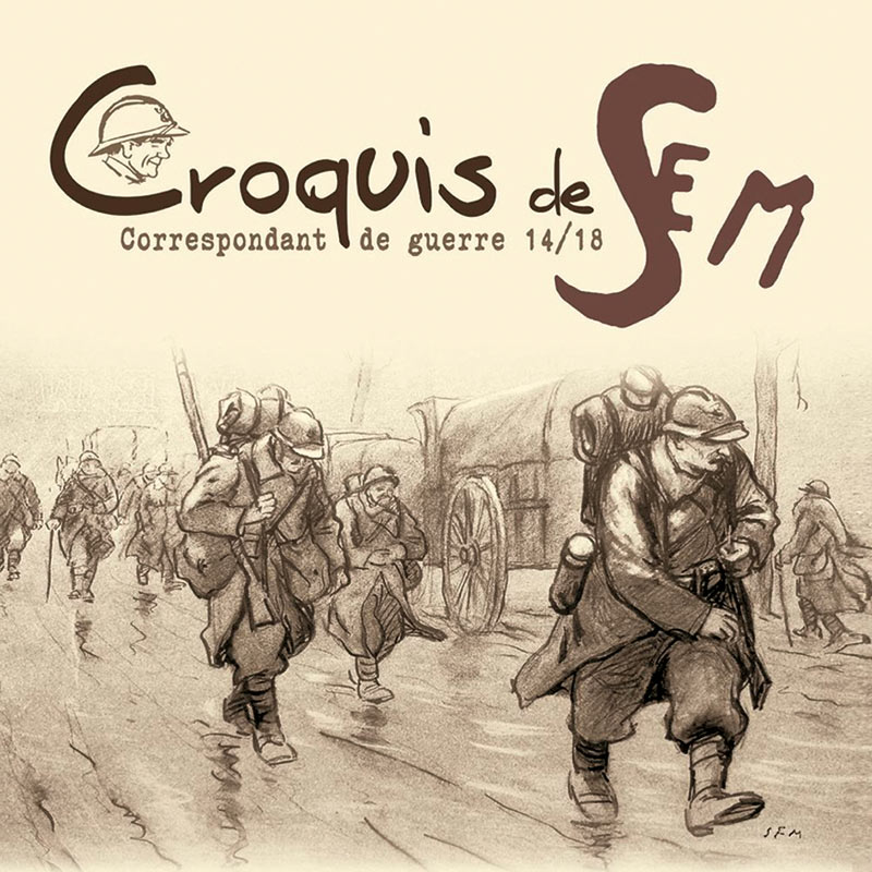 L'album des Croquis de Sem, Caricaturiste et correspondant de guerre, qu'il a consacré à la Grande Guerre